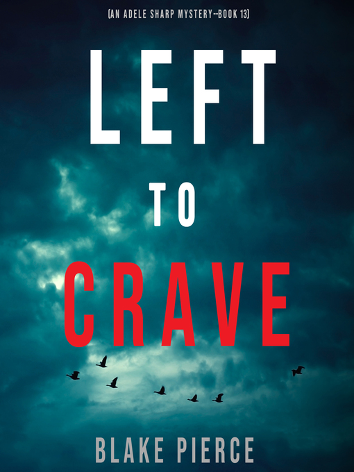 Title details for Left to Crave by Blake Pierce - Available